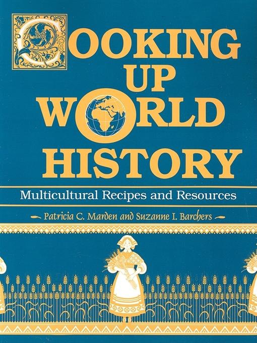 Title details for Cooking Up World History by Suzanne I. Barchers - Wait list